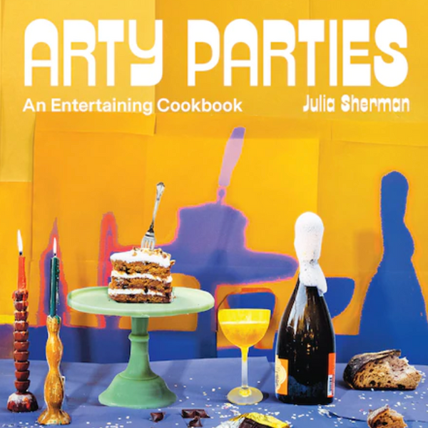 Drake General Store - Arty Parties: An Entertaining Cookbook by the Creator of Salad for President